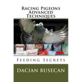 Racing Pigeons Advanced Techniques: Feeding Secrets