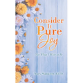 Consider It Pure Joy: Not What I Wish to Be