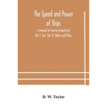 The Speed And Power Of Ships; A Manual Of Marine Propulsion; Vol. I. Text, Vol. Ii. Tables And Plates