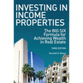 Investing in Income Properties: The Big Six Formula for Achieving Wealth in Real Estate