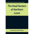 The Head Hunters of Northern Luzon