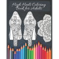 High Heels Adult Coloring Book: Featuring Glamourous High Heels, Mandala, Fun Relaxing Coloring Book Designs, Stress Relieving Design