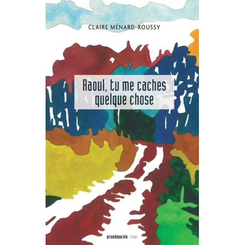 Raoul, tu me caches quelque chose
