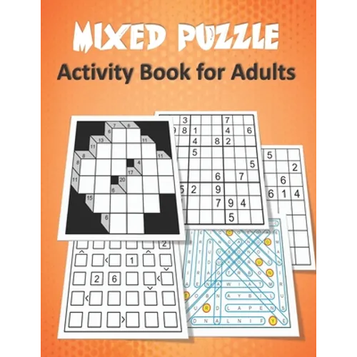Mixed Puzzle Activity Book for Adults: Puzzle book for adults featuring large print sudoku, word search, kakuro, Fillomino, and Futoshiki (Logic Puzzl