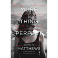 The More a Thing is Perfect