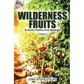 Wilderness Fruits: Eclectic Poems And Musings (Volume 1)