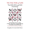 Tic-Tac-Toe of Life: The Now, Own, and Won Anointing