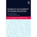 Disability as Diversity in Higher Education: Policies and Practices to Enhance Student Success
