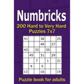 Numbricks puzzle book for adults: 200 Hard to Very Hard Puzzles 7x7
