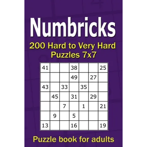 Numbricks puzzle book for adults: 200 Hard to Very Hard Puzzles 7x7