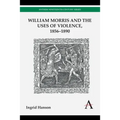 William Morris and the Uses of Violence, 1856-1890