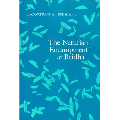 Excavations at Beidha: 1. the Natufian Encampment at Beidha