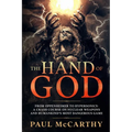 The Hand of God: From Oppenheimer to Hypersonics - A Crash Course on Nuclear Weapons and Humankind's Most Dangerous Game