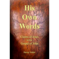 His Own Words: Claims of Jesus in the Gospel of John