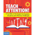 Teach for Attention!: A Tool Belt of Strategies for Engaging Students with Attention Challenges