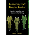 Camouflage Isn't Only for Combat: Gender, Sexuality, and Women in the Military
