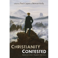 Christianity Contested: Replies to Critics' Toughest Objections