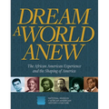 Dream a World Anew: The African American Experience and the Shaping of America