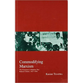 Commodifying Marxism: The Formation of Modern Thai Radical Culture, 1927-1958 Volume 3