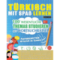 Türkisch Mit Spaß Lernen - Fortgeschrittene: Mittelstufe Bis Schwierig - 100 Wesentliche Themas Studieren Mit Wortsuchrätsel - Vol.1