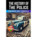 The History of the Police: From Ancient Times to Modern Day