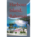 Harbour Island, Bahamas: Tourism, Travel Guide