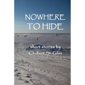 Nowhere to Hide: Short Stories by Chalfont St. Giles