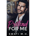 Pretend for Me: A Billionaire, Fake Engagement Romance