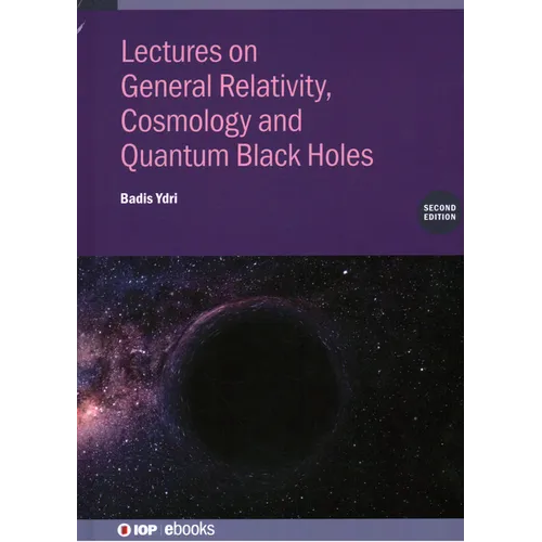 Lectures on General Relativity, Cosmology and Quantum Black Holes (Second Edition)