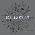 Bloom: A Flower Coloring Book for Adults