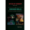 River of Sorrow and Chicago Dolls: Two stories: Devils in Grey and Four Women. Four Targets. One Deadly Pact