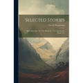 Selected Stories: Ball-of-suet, Etc.- V.2. The Horla, Etc.- V.3. Little Louise Roque, Etc