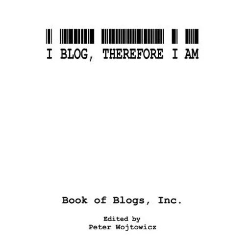 I Blog, Therefore I Am