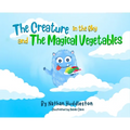 The Creature in the Sky and The Magical Vegetables