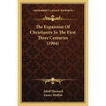 The Expansion Of Christianity In The First Three Centuries (1904)
