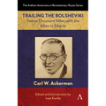 Trailing the Bolsheviki: Twelve Thousand Miles with the Allies in Siberia