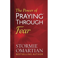 The Power of Praying Through Fear