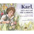 Karl, Get Out of the Garden!: Carolus Linnaeus and the Naming of Everything