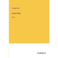 Adam Bede: Vol. I