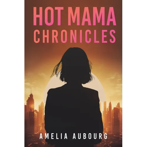 Hot Mama Chronicles