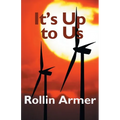 It's Up To Us