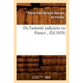 de l'Autorité Judiciaire En France, (Éd.1818)