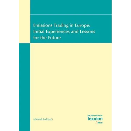 Emissions Trading in Europe: Initial Experiences and Lessons for the Future: Vol. 2 of the Proceedings of the Summer Academy 'Energy and the Environme