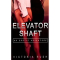 Elevator Shaft: An Erotic Adventure