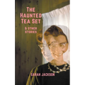 The Haunted Tea Set & Other Stories