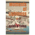 Moments of Lightness: Haiku & Tanka