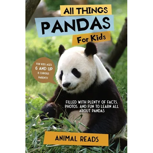 All Things Pandas For Kids: Filled With Plenty of Facts, Photos, and Fun to Learn all About Pandas