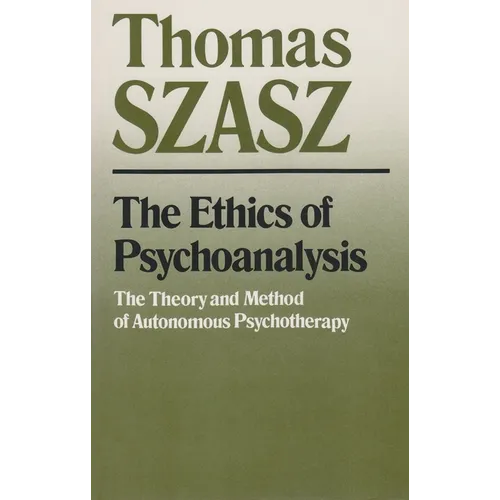 The Ethics of Psychoanalysis: The Theory and Method of Autonomous Psychotherapy