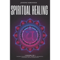 Spiritual Healing, 4 Books in 1: Chakras for Beginners, Third Eye Awakening, Stoicism, Law of Attraction: Discover how to Expand Mind Power, Psychic A