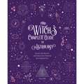 The Witch's Complete Guide to Astrology: Harness the Heavens and Unlock Your Potential for a Magical Year